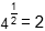 4 to the power of one half equals 2